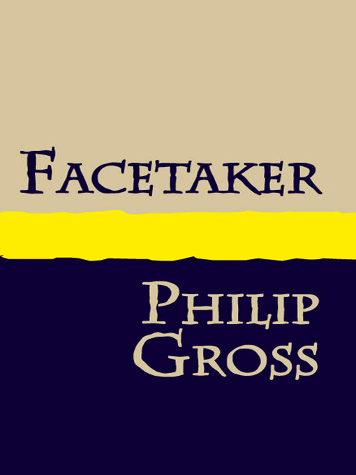 Title details for Facetaker by Philip Gross - Available